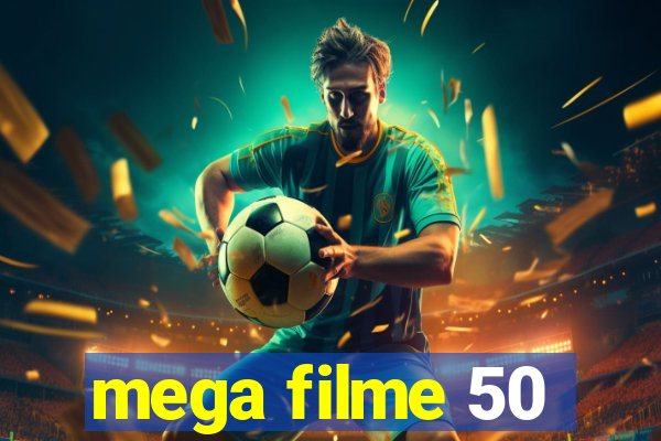 mega filme 50